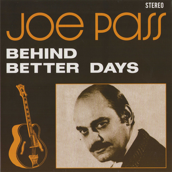 Joe Pass - Behind Better Days | P-Vine Records (PLP-8052) Joe Pass - Behind Better Days | P-Vine Records (PLP-8052)
