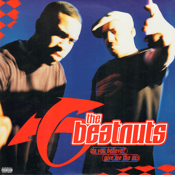 The Beatnuts - Do You Believe? / Give Me Tha Ass | Relativity (88561-1606-1)