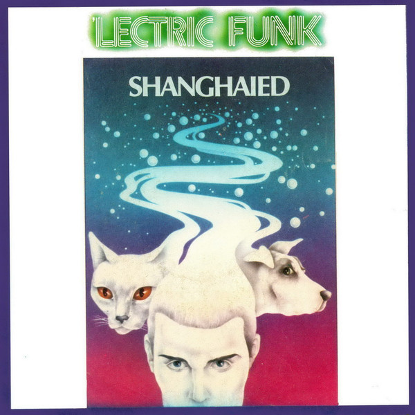 'Lectric Funk - Shanghaied | Neon Records (NEON 17792) 'Lectric Funk - Shanghaied | Neon Records (NEON 17792)