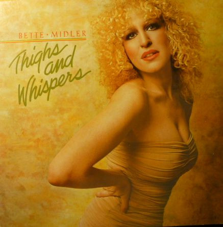 Bette Midler - Thighs And Whispers | Atlantic (SD 16004)