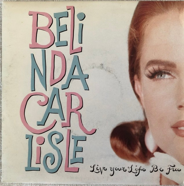 Belinda Carlisle - Live Your Life Be Free | Virgin (114 681)