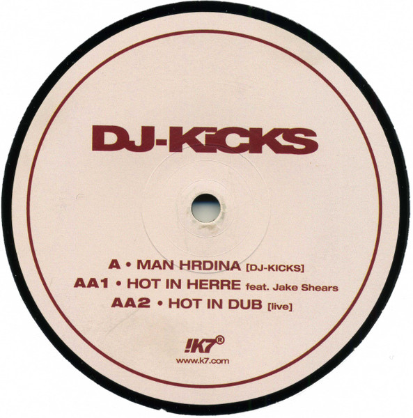 DJ-Kicks - Man Hrdina ● Hot In Herre