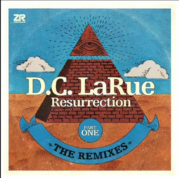 D.C. LaRue - Resurrection (The Remixes Part One) | Z Records (ZEDD12258)