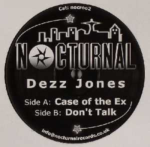 Dezz Jones - Case Of The Ex / Dont Talk | Nocturnal Records (nocroo2)