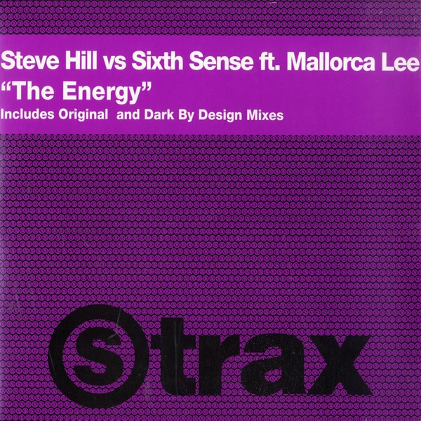 Steve Hill Vs. The Sixth Sense Ft. Mallorca Lee - The Energy | S-Trax (S-TRAX011)