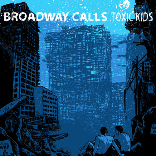 Broadway Calls - Toxic Kids | Banquet Records (KT1-025)