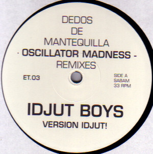 Dedos De Mantequilla - Oscillator Madness (Idjut Boys Remixes) | Eighttrack Recordings (ET.03) - main