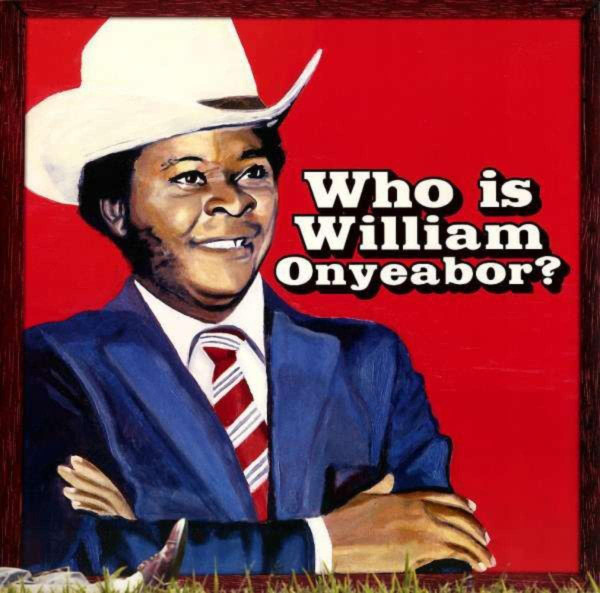 William Onyeabor - Who Is William Onyeabor? | Luaka Bop (6 80899 0079-1-7)