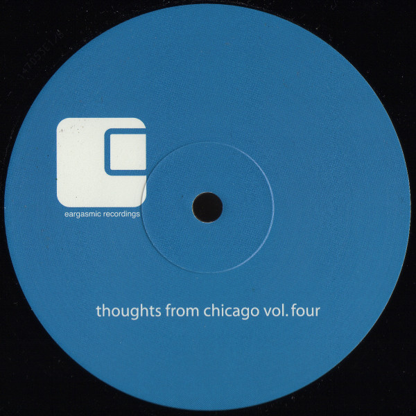 Various - Thoughts From Chicago Vol Four | Eargasmic Recordings (EGC-4020) - main