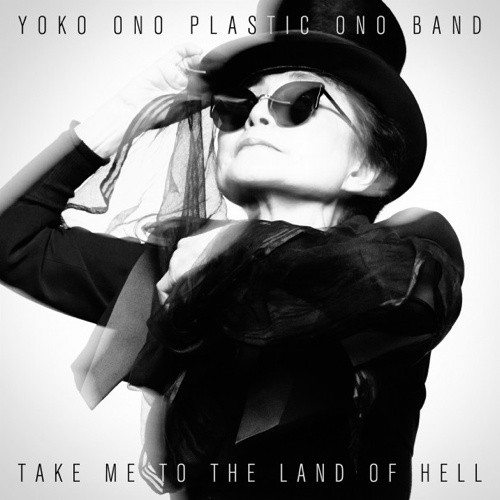 Yoko Ono , The Plastic Ono Band - Take Me To The Land Of Hell | Chimera Music (No. XIX) Yoko Ono , The Plastic Ono Band - Take Me To The Land Of Hell | Chimera Music (No. XIX)