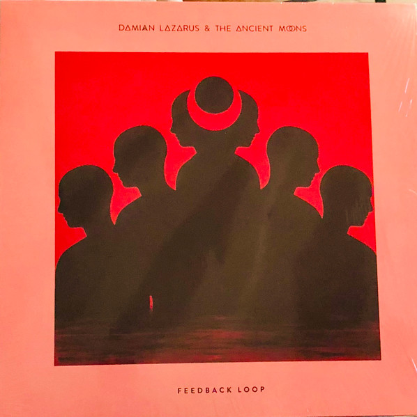 Damian Lazarus & The Ancient Moons - Feedback Loop | Crosstown Rebels (CRM202)