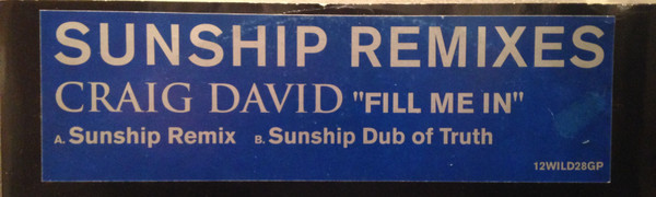 Craig David - Fill Me In (Sunship Remixes) | Wildstar Records (12WILD28GP) - 2