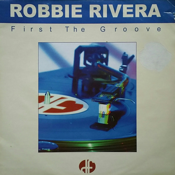 Robbie Rivera - First The Groove | Duty Free Recordings (DF012) - main