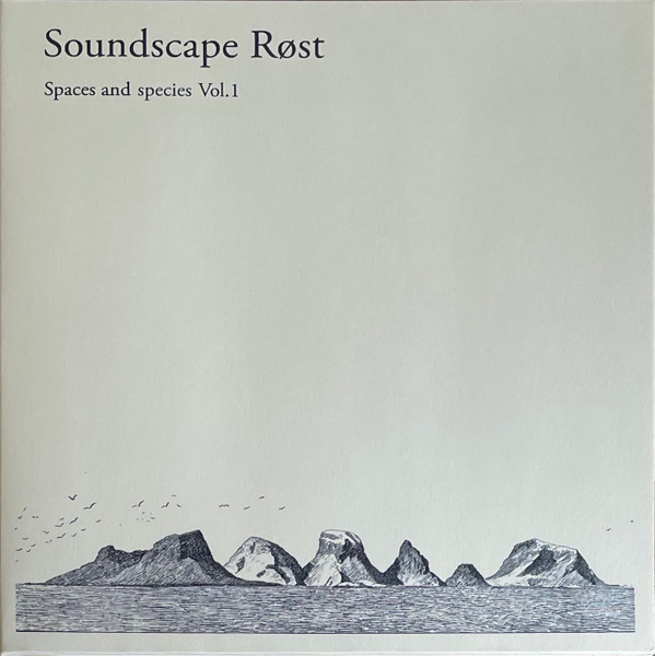 Elin Már Øyen Vister - Soundscape Røst – Spaces and Species Vol I | Gruenrekorder (Gruen 204) - main Elin Már Øyen Vister - Soundscape Røst – Spaces and Species Vol I | Gruenrekorder (Gruen 204) - main