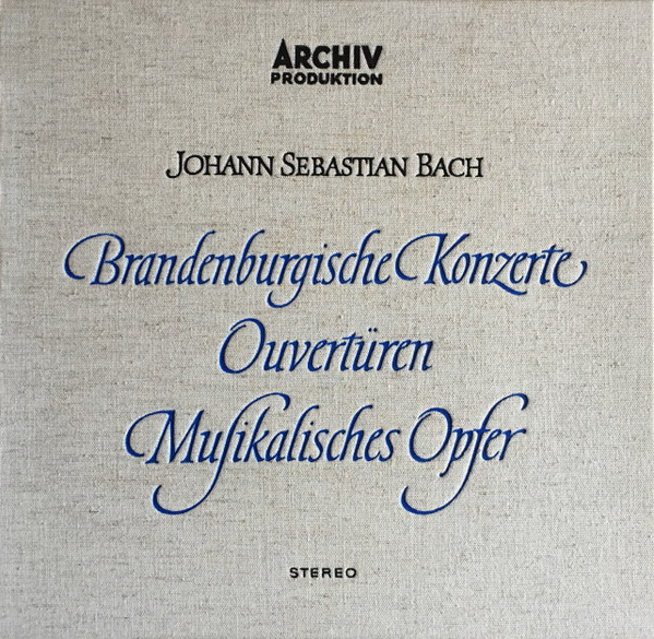 Johann Sebastian Bach - Brandenburgische Konzerte / Ouvertüren / Musikalisches Opfer | Archiv Produktion (SKL 122 / 126)