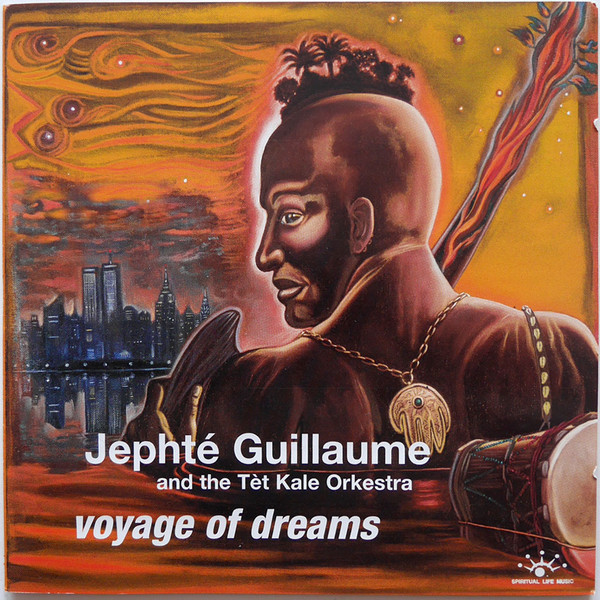 Jephté Guillaume And Tèt Kale Orkestra - Voyage Of Dreams | Spiritual Life Music (SLMCD-363) - main Jephté Guillaume And Tèt Kale Orkestra - Voyage Of Dreams | Spiritual Life Music (SLMCD-363) - main