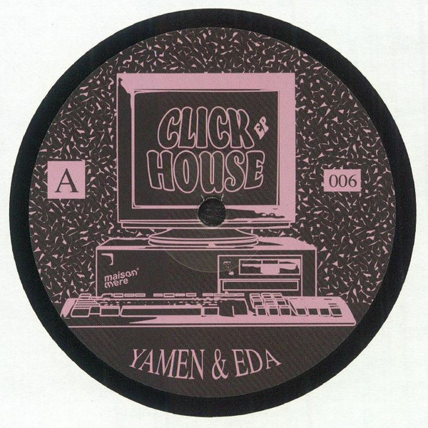 Yamen & EDA - Click House EP | Maison Mere (MSMR006) - main