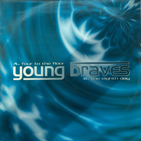 Young Braves - 4 To The Floor / The 8th Day | Rhino Records (RHINE 05)