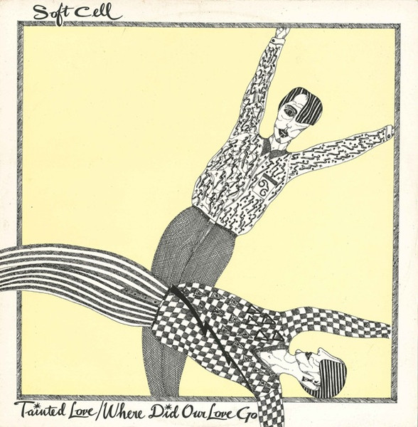 Soft Cell - Tainted Love / Where Did Our Love Go | Some Bizzare (BZS 212) Soft Cell - Tainted Love / Where Did Our Love Go | Some Bizzare (BZS 212)