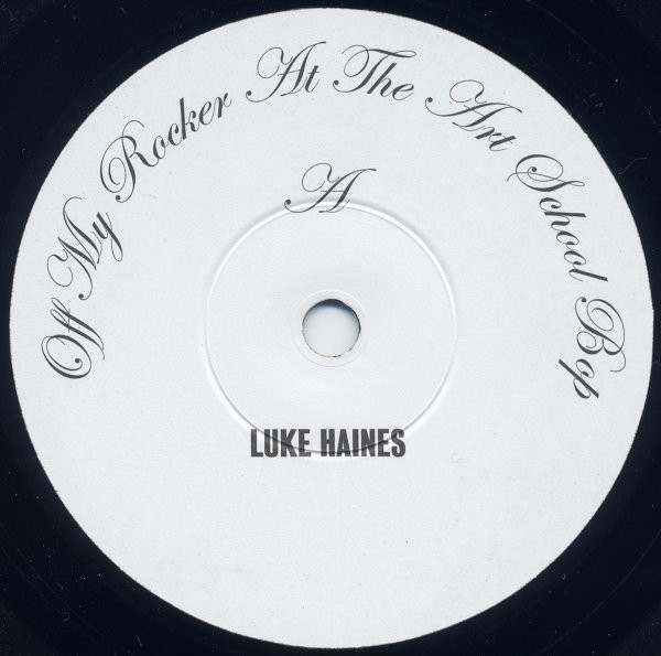 Luke Haines - Off My Rocker At The Art School Bop | Degenerate Music (DM001S) - 3