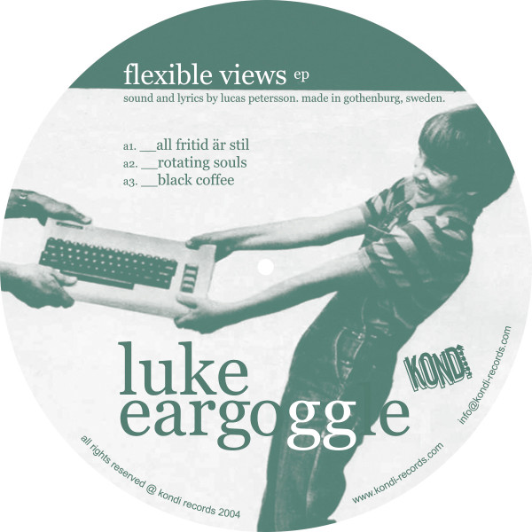 Luke Eargoggle - Flexible Views EP | KONDI (KONDI007)