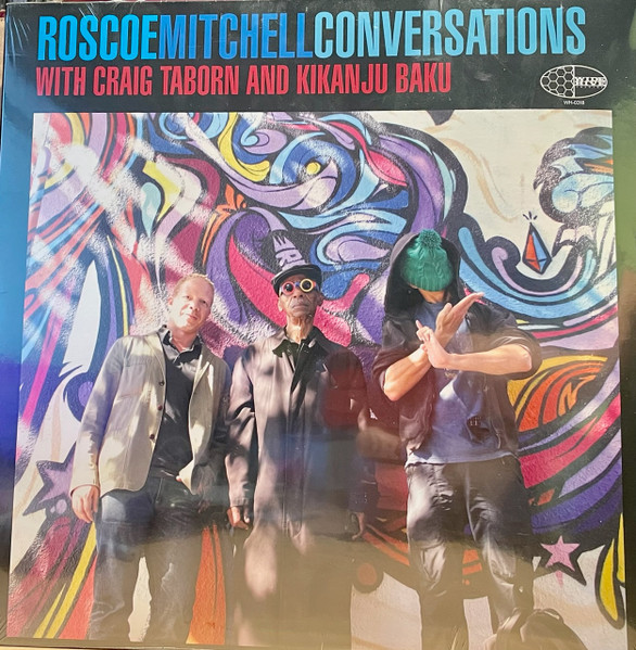 Roscoe Mitchell with Craig Taborn and Kikanju Baku - Conversations | Wide Hive Records (WH-0318)