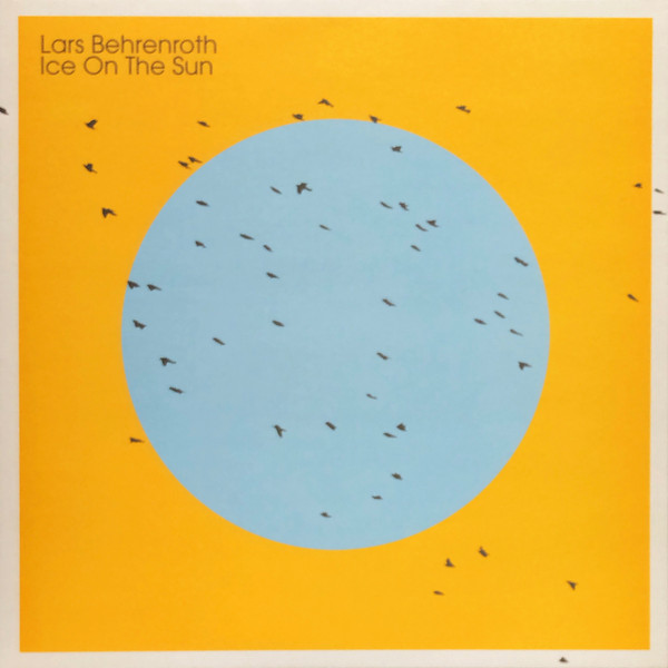 Lars Behrenroth - Ice On The Sun | Freerange Records (FR104)