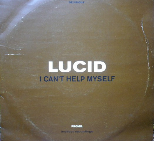Lucid - I Can't Help Myself | Delirious (DELI 7)