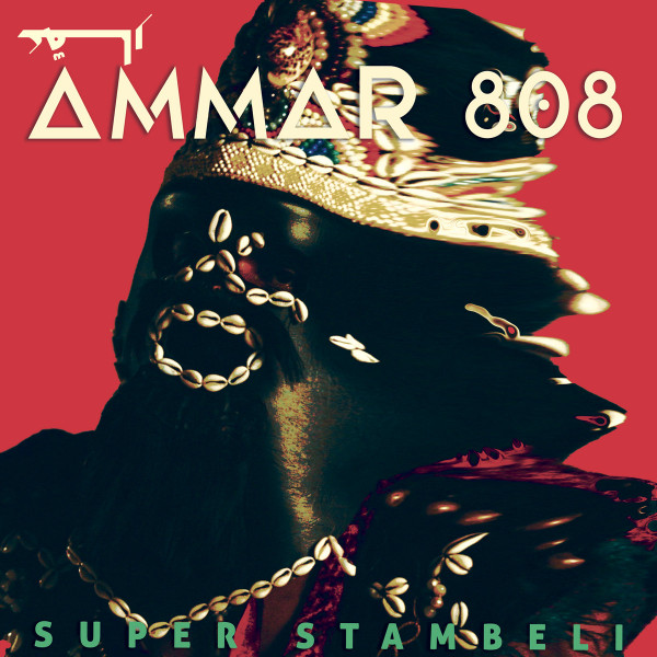 Ammar 808 - Super Stambeli | Shouka (SHK021) - main