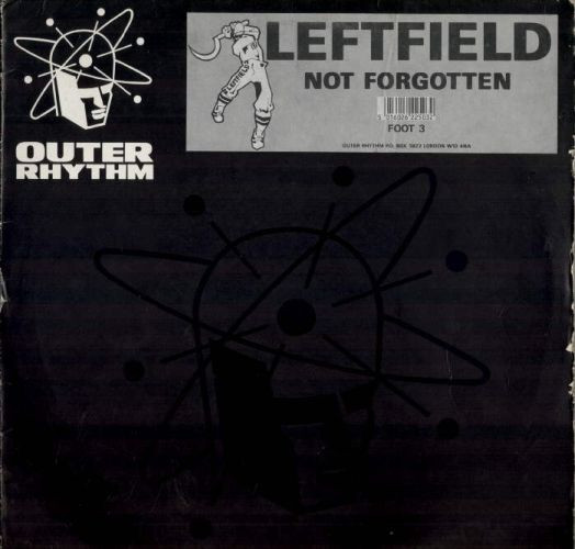 Leftfield - Not Forgotten | Outer Rhythm (FOOT 3) - main Leftfield - Not Forgotten | Outer Rhythm (FOOT 3) - main