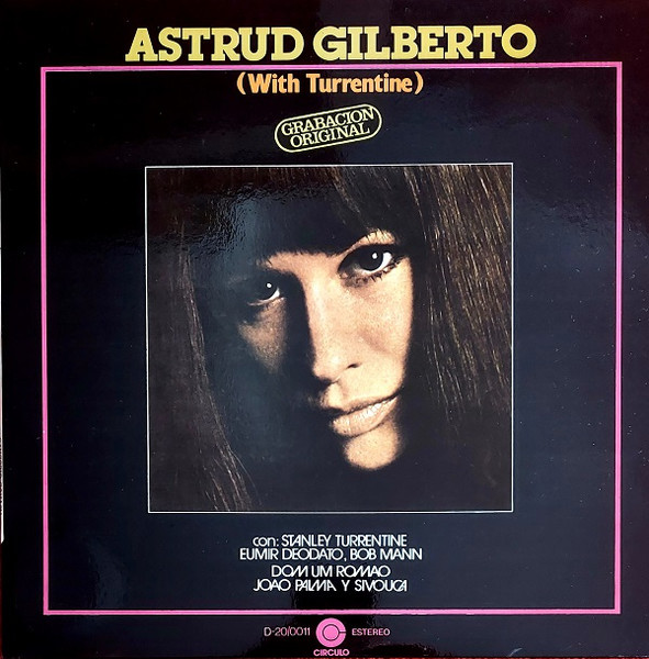 Astrud Gilberto Con: Stanley Turrentine , Eumir Deodato , Bob Mann , Dom Um Romao , João Palma Y Sivuca - Astrud Gilberto (With Turrentine) | Circulo (D-20/0011)