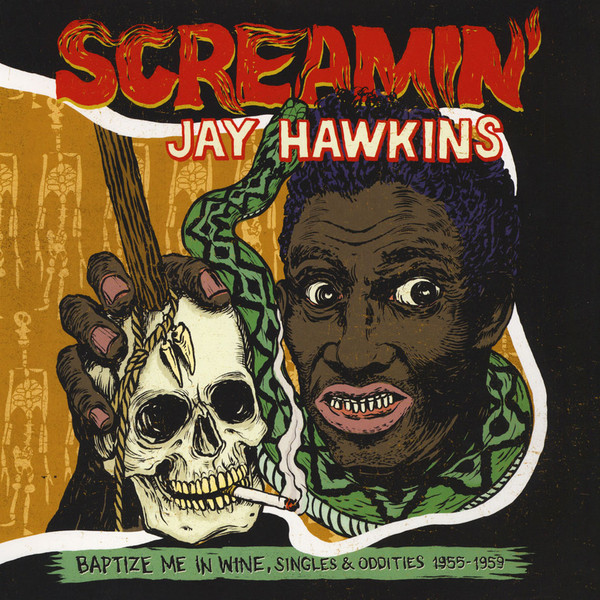 Screamin' Jay Hawkins - Baptize Me In Wine, Singles & Oddities 1955-1959 | Wax Love Records (WLV8 2062) - main