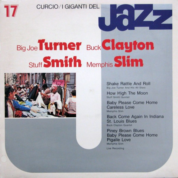 Big Joe Turner , Buck Clayton , Stuff Smith , Memphis Slim - I Giganti Del Jazz Vol. 17 | Curcio (GJ-17) - main
