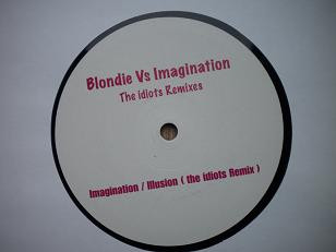 Blondie Vs Imagination - Blondie Vs Imagination (The Idiots Remixes) | Not On Label (Blondie) (OD 002)
