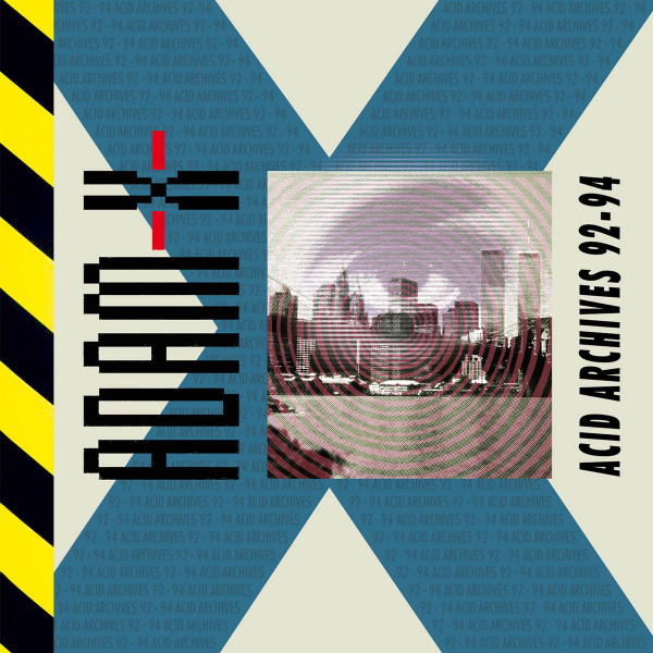 Adam X - Acid Archives 92-94 | L.I.E.S. Records (LIES 152) Adam X - Acid Archives 92-94 | L.I.E.S. Records (LIES 152)