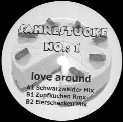 Sahnestücke - Love Around | Not On Label (SS001) Sahnestücke - Love Around | Not On Label (SS001)