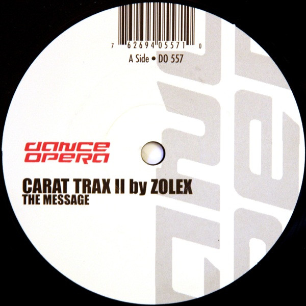 Carat Trax By Zolex - The Message (Remixes) | Dance Opera (DO 557)