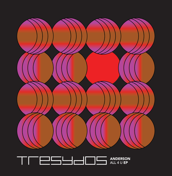 Anderson - All 4 U EP | Tresydos (TYD013)