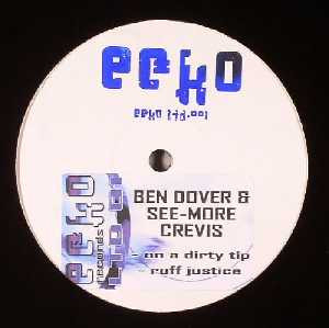 Ben Dover & See-More Crevice - On A Dirty Tip / Ruff Justice | Ecko Records (ECKOLTD 001)