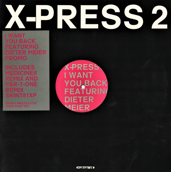 X-Press 2 - I Want You Back | Skint (SKINT81XP) - main X-Press 2 - I Want You Back | Skint (SKINT81XP) - main