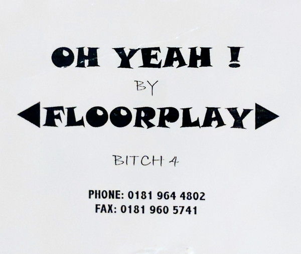 Floorplay - Oh Yeah! | Bitch Records (BITCH 4) - 4