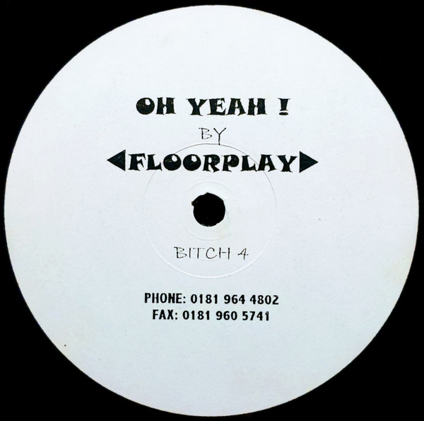 Floorplay - Oh Yeah! | Bitch Records (BITCH 4) - 2