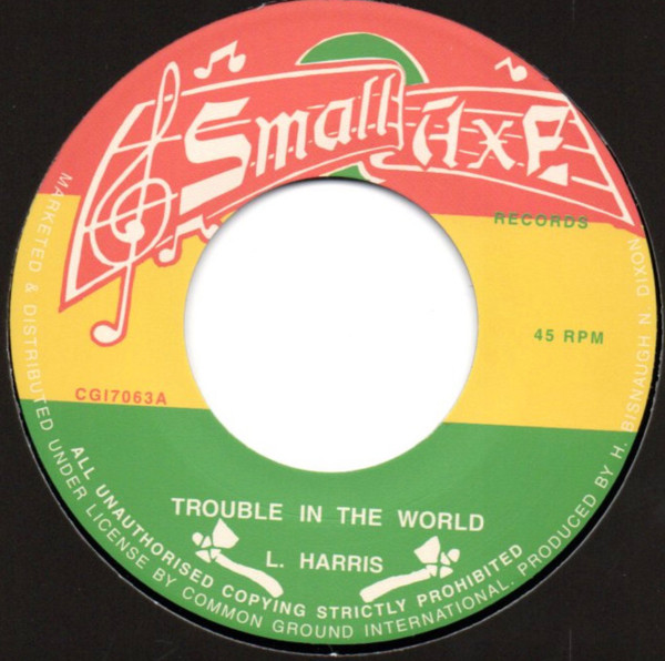 L.Harris - Trouble In The World | Small Axe Records (CGI7063)