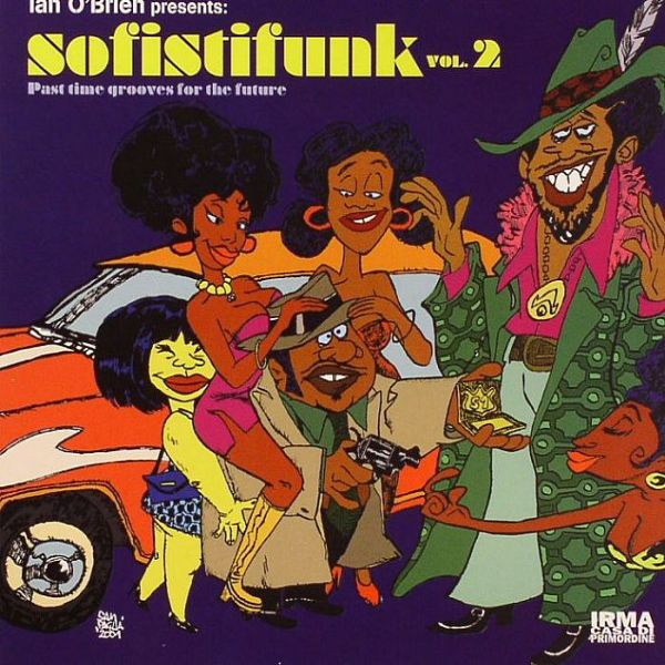 Ian O'Brien - Presents Sofistifunk Vol.2 - Past Time Grooves For The Future | Irma (IRMA 503347-2)
