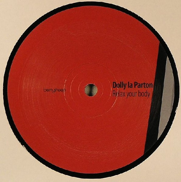 Dolly La Parton - Relax Your Body | Bemysheep (SHEEP 001)