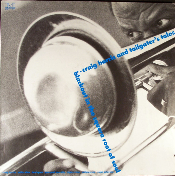 Craig Harris And Tailgaters Tales - Blackout In The Square Root Of Soul | JMT (834 415-1)