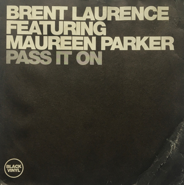 Brent Laurence Featuring Maureen Parker - Pass It On | Black Vinyl Records (BVR 12038) - main