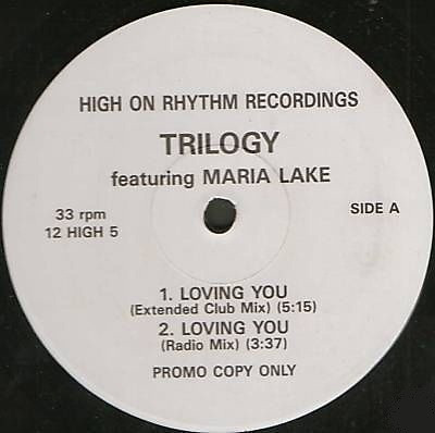 Trilogy Featuring Maria Lake - Loving You | High On Rhythm Records (12 HIGH 5)