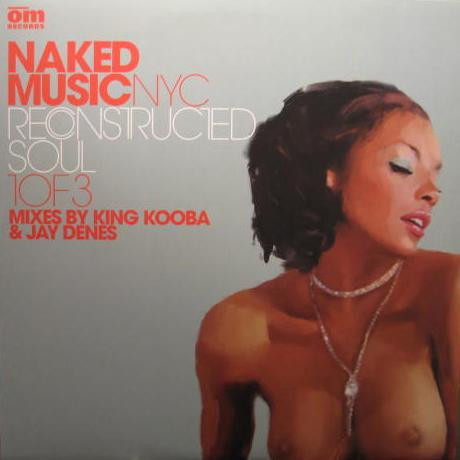 Naked Music NYC - Reconstructed Soul 1 Of 3 | OM Records (OM-091SV)
