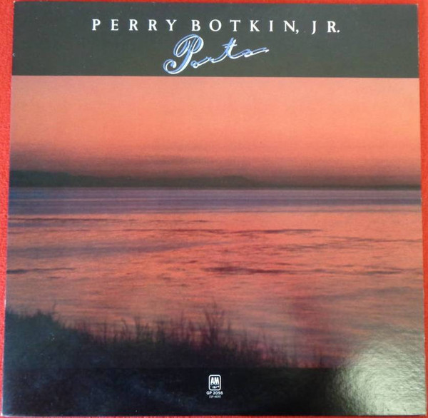 Perry Botkin Jr. - 哀しみの夕暮れ = Ports | A&M Records (GP-2056)